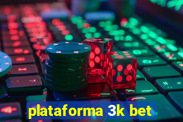 plataforma 3k bet